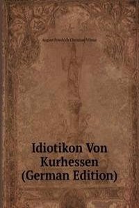 Idiotikon Von Kurhessen (German Edition)