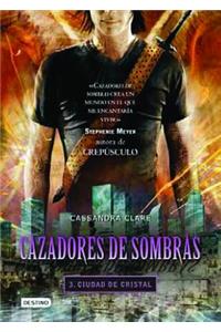 Cazadores de Sombras 3, Ciudad de Cristal
