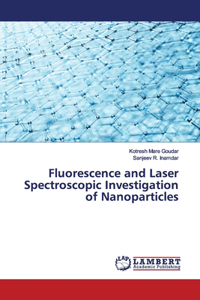 Fluorescence and Laser Spectroscopic Investigation of Nanoparticles