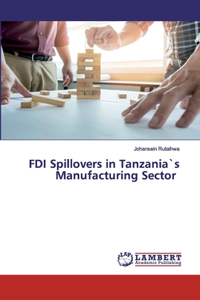 FDI Spillovers in Tanzania`s Manufacturing Sector