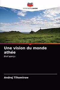 Une vision du monde athée