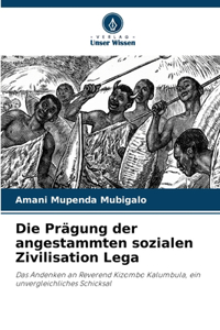 Prägung der angestammten sozialen Zivilisation Lega
