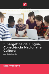 Sinergetica da Língua, Consciência Nacional e Cultura