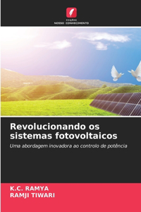Revolucionando os sistemas fotovoltaicos