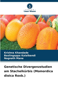 Genetische Divergenzstudien am Stachelkürbis (Momordica dioica Roxb.)