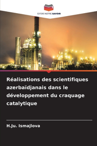 Réalisations des scientifiques azerbaïdjanais dans le développement du craquage catalytique