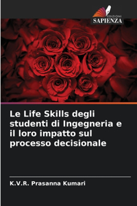 Le Life Skills degli studenti di Ingegneria e il loro impatto sul processo decisionale