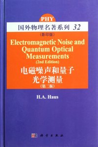 Electromagnetic Noise and Quantum Optical Measurements (Second Edition, Process Edition) (HARDCOVER)/Foreign Physical Masterpiece Series