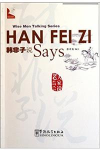 Han Fei Zi Says (Wise Men Talking Series)