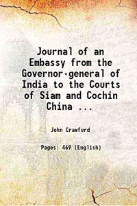 Journal of an Embassy from the Governor General of India to the Court of Siam and Cochin China