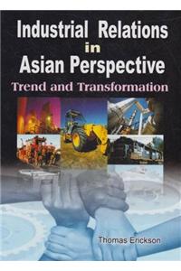 Industrial Relations in Asian Perspective
