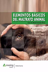 Elementos Básicos del Maltrato Animal