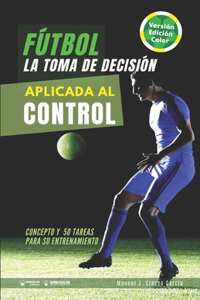 Fútbol. La toma de decisión aplicada al control