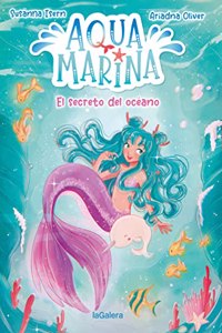 Aqua Marina 1. El secreto del oceano