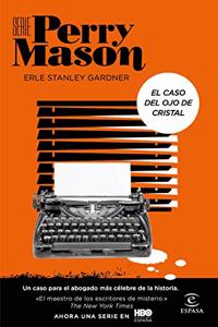 El caso del ojo de cristal (Serie Perry Mason 2): Un caso para el abogado mas celebre de la historia