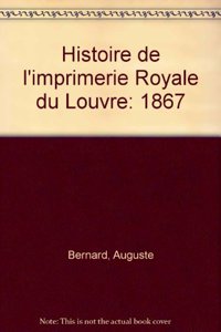 Histoire de l'imprimerie Royale du Louvre