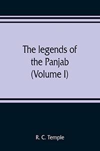 The legends of the Panjab (Volume I)