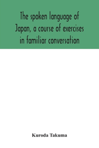 spoken language of Japan, a course of exercises in familiar conversation