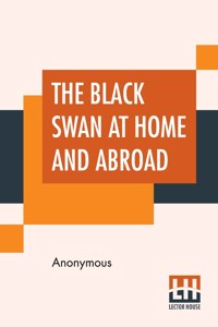 The Black Swan At Home And Abroad