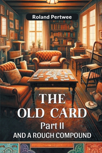 Old Card Part II And A Rough Compound