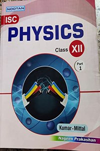 Nootan ISC Physics Class 12 ( Part I and II )