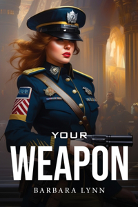 Your Weapon