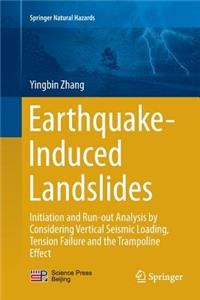 Earthquake-Induced Landslides: Initiation and Run-Out Analysis by Considering Vertical Seismic Loading, Tension Failure and the Trampoline Effect