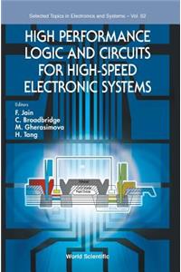 High Performance Logic and Circuits for High-Speed Electronic Systems