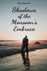 Shadows of the Monsoon's Embrace