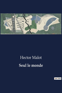 Seul le monde