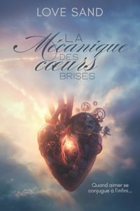 La Mécanique des Coeurs brisés