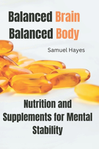 Balanced Brain, Balanced Body