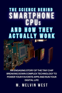 Science Behind SMARTPHONE CPUs and How They Actually Work