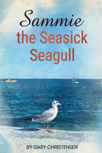 Sammie the Seasick Seagull
