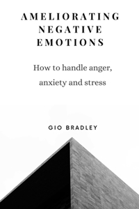 Ameliorating Negative Emotions