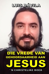 Die Vrede Van Gehoorsaamheid Aan Jesus