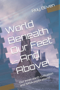 World Beneath Our Feet - And Above!