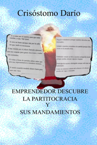 Emprendedor Descubre La Partidocracia y Sus Mandamientos