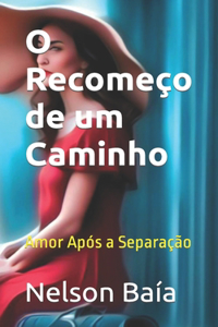 O Recomeço de um Caminho