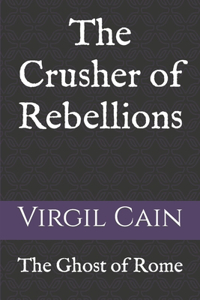 The Crusher of Rebellions