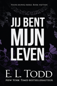 Jij bent mijn leven