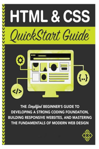 HTML and CSS QuickStart Guide