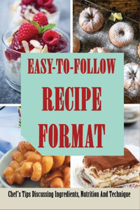 Easy-To-Follow Recipe Format