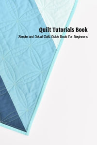Quilt Tutorials Book