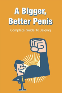 A Bigger, Better Penis