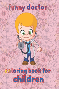 funny doctor coloring book for children