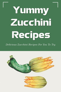 Yummy Zucchini Recipes