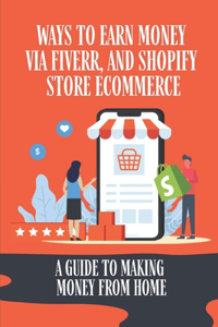 Ways To Earn Money Via Fiverr, And Shopify Store Ecommerce