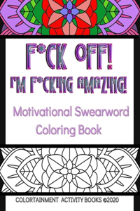 F*ck Off! I'm F*cking Amazing!