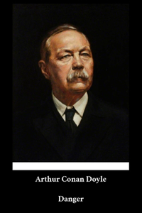 Arthur Conan Doyle - Danger